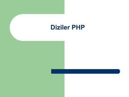 Diziler PHP.