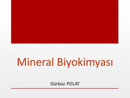 Mineral Biyokimyası Gürbüz POLAT.