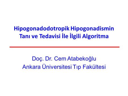 Doç. Dr. Cem Atabekoğlu Ankara Üniversitesi Tıp Fakültesi