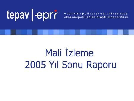 Mali İzleme 2005 Yıl Sonu Raporu