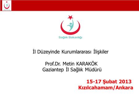 15-17 Şubat 2013 Kızılcahamam/Ankara