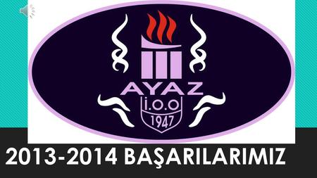 2013-2014 BAŞARILARIMIZ.