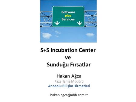 S+S Incubation Center ve Sunduğu Fırsatlar