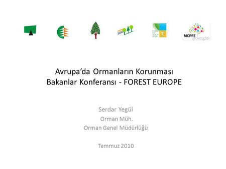 Avrupa’da Ormanların Korunması Bakanlar Konferansı - FOREST EUROPE