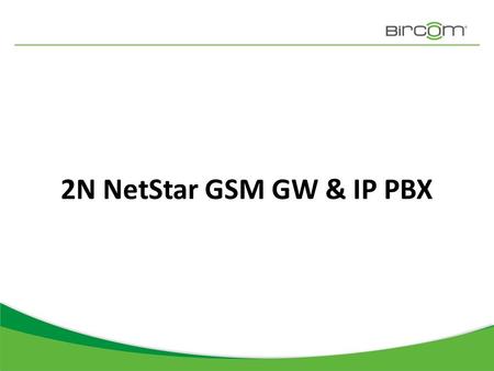 2N NetStar GSM GW & IP PBX.