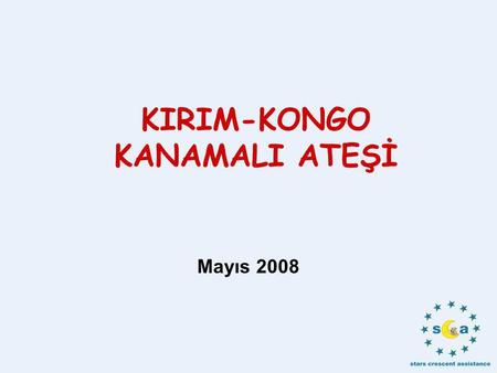 KIRIM-KONGO KANAMALI ATEŞİ Mayıs 2008. Kırım-Kongo Hemorajik Ateş (KKHA),keneler tarafından bulaştırılan ateş, cilt içi ve diğer alanlarda kanama gibi.