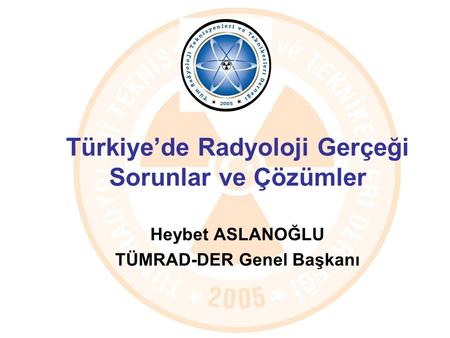 Türkiye’de Radyoloji Gerçeği Sorunlar ve Çözümler