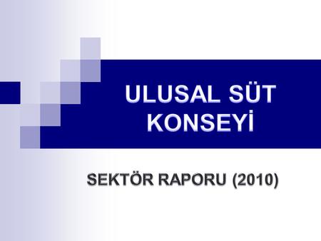 ULUSAL SÜT KONSEYİ SEKTÖR RAPORU (2010).