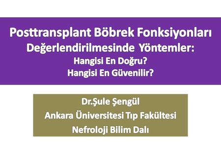 Dr.Şule Şengül Ankara Üniversitesi Tıp Fakültesi Nefroloji Bilim Dalı