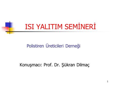 Konuşmacı: Prof. Dr. Şükran Dilmaç