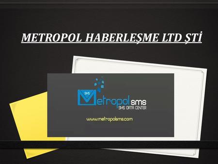 METROPOL HABERLEŞME LTD ŞTİ