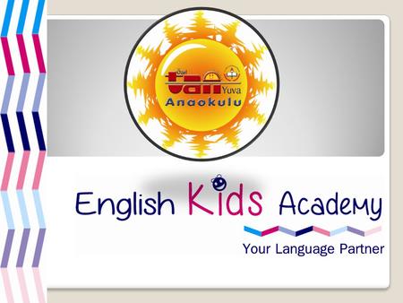 HAKKIMIZDA Tam zamanlı İngilizce eğitimi English Kids Academy ile artık çok kolay Kurumumuz 1981 yılından beri yayıncılık alanında edindiği tecrübeyi.