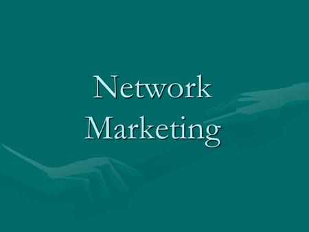 Network Marketing.