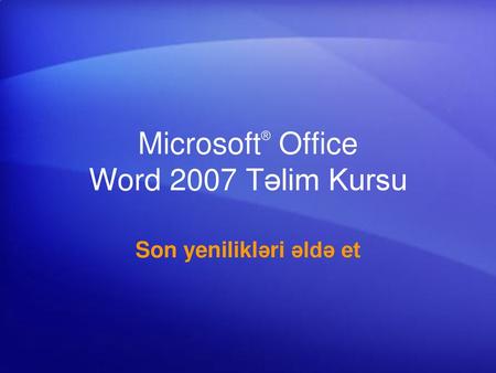 Microsoft® Office Word 2007 Təlim Kursu