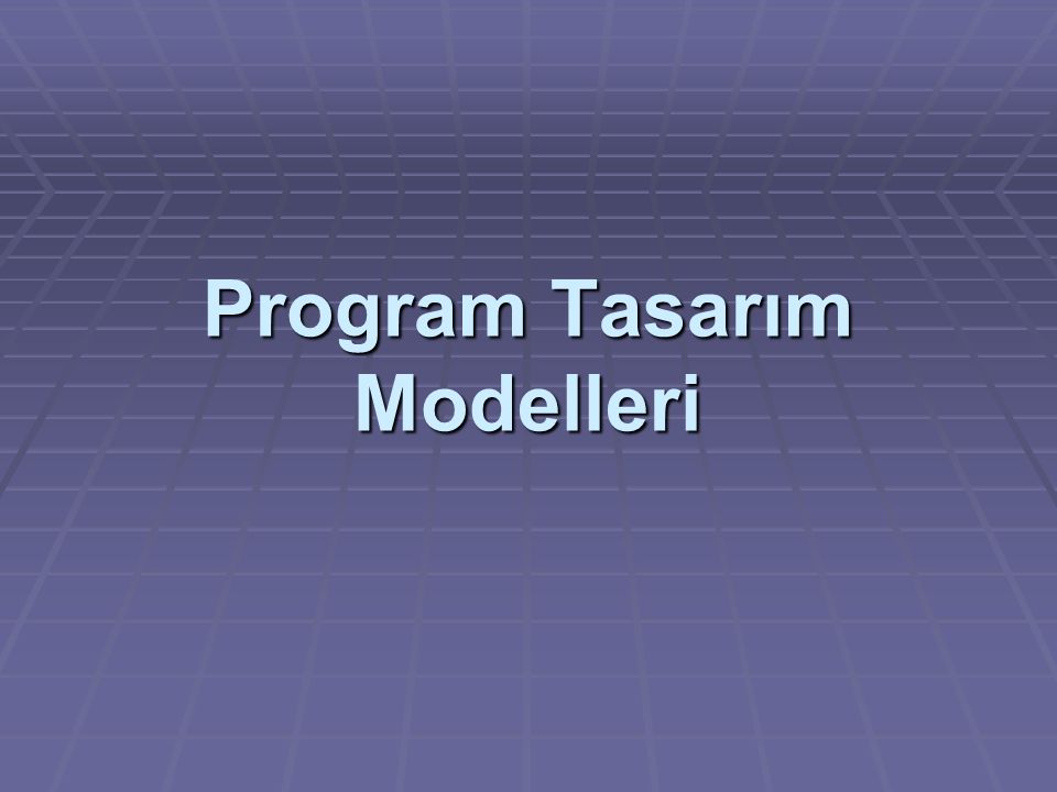 Program Tasarım Modelleri