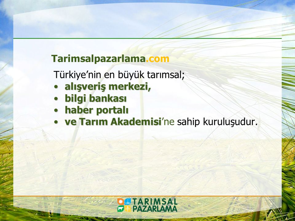 Tarimsalpazarlama.com Türkiye’nin en büyük tarımsal; alışveriş merkezi, bilgi bankası. haber portalı.