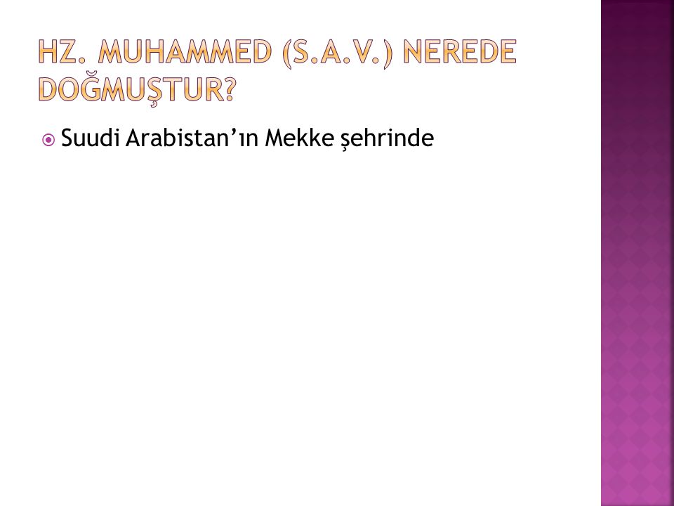 Hz. Muhammed (s.a.v.) nerede doğmuştur