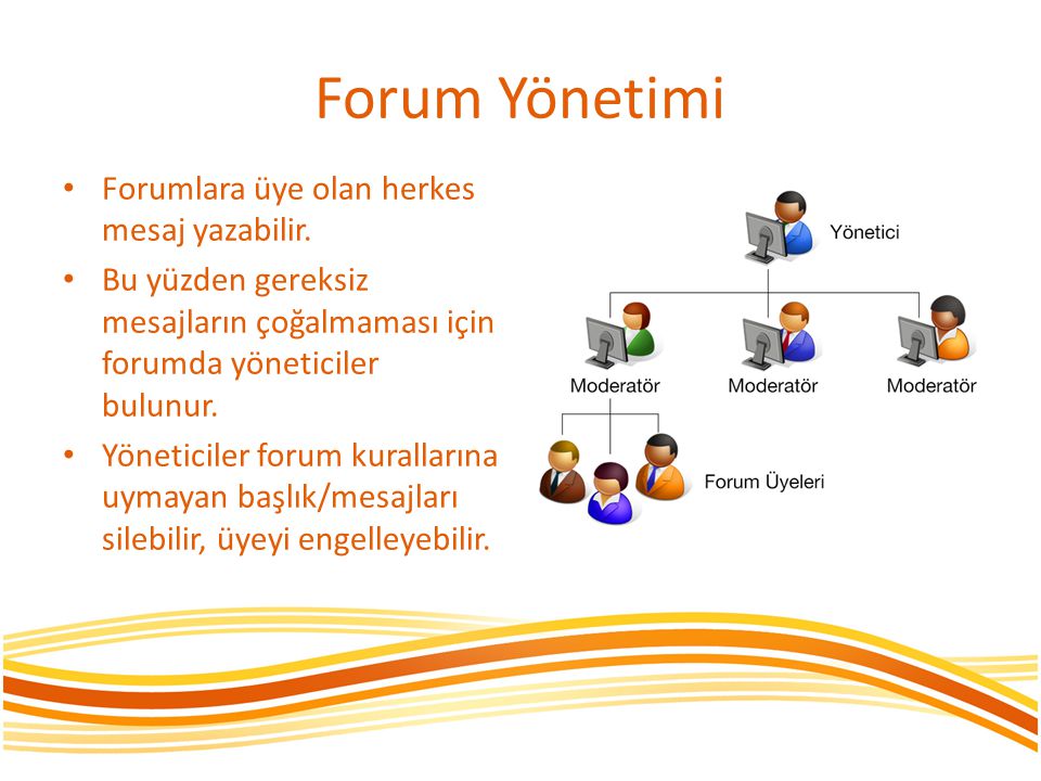 Forum Yönetimi Forumlara üye olan herkes mesaj yazabilir.