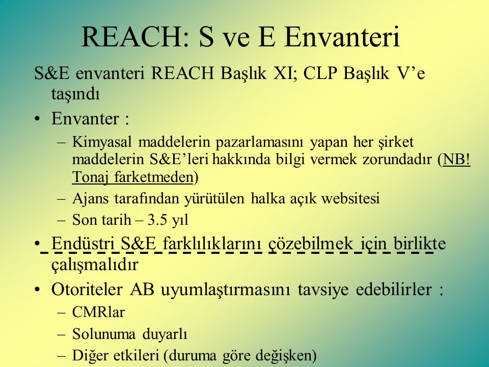 REACH: S ve E Envanteri S&E envanteri REACH Başlık XI; CLP Başlık V’e taşındı. Envanter :