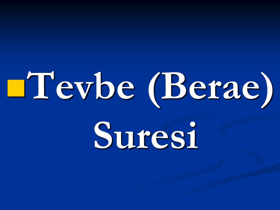 Tevbe (Berae) Suresi