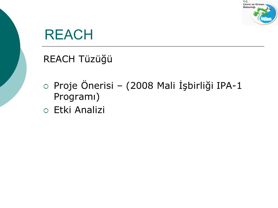 REACH REACH Tüzüğü Proje Önerisi – (2008 Mali İşbirliği IPA-1 Programı) Etki Analizi