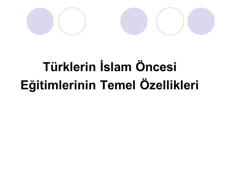 Türklerin İslam Öncesi Eğitimlerinin Temel Özellikleri