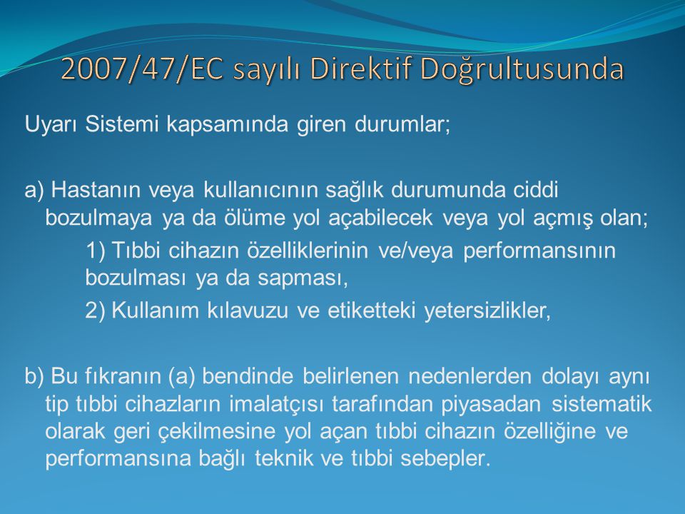 2007/47/EC sayılı Direktif Doğrultusunda