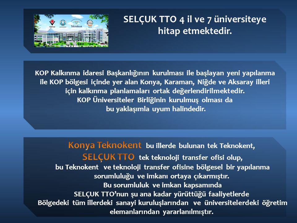 SELÇUK TTO 4 il ve 7 üniversiteye hitap etmektedir.