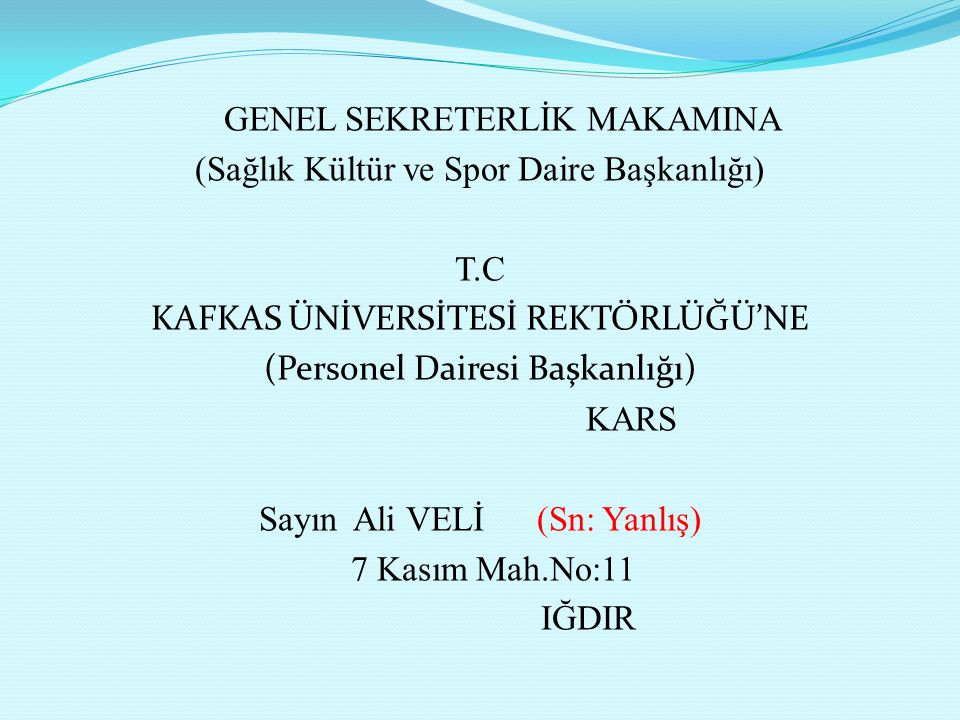 GENEL SEKRETERLİK MAKAMINA (Sağlık Kültür ve Spor Daire Başkanlığı) T