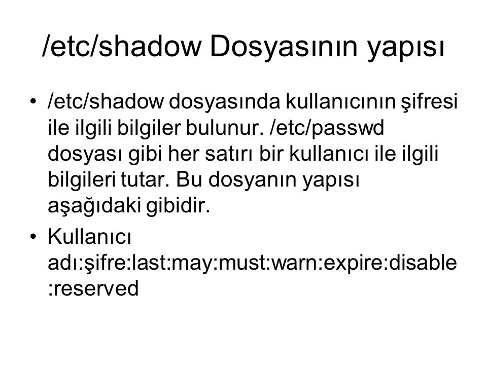 /etc/shadow Dosyasının yapısı