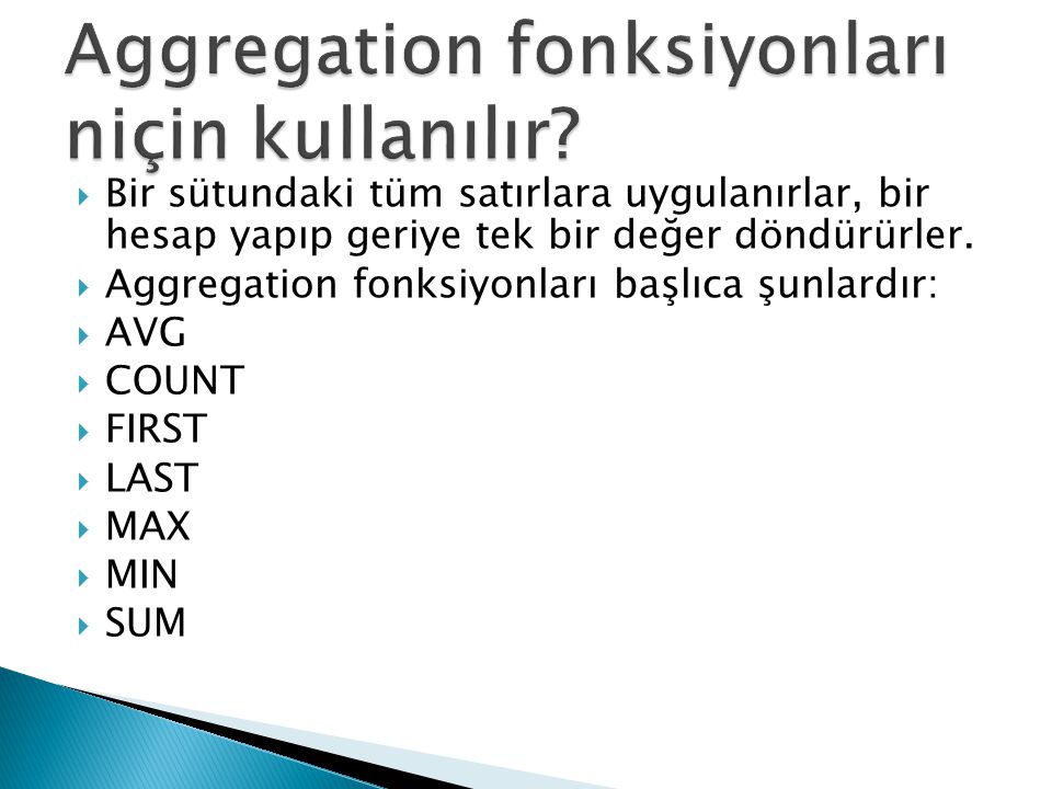Aggregation fonksiyonları niçin kullanılır