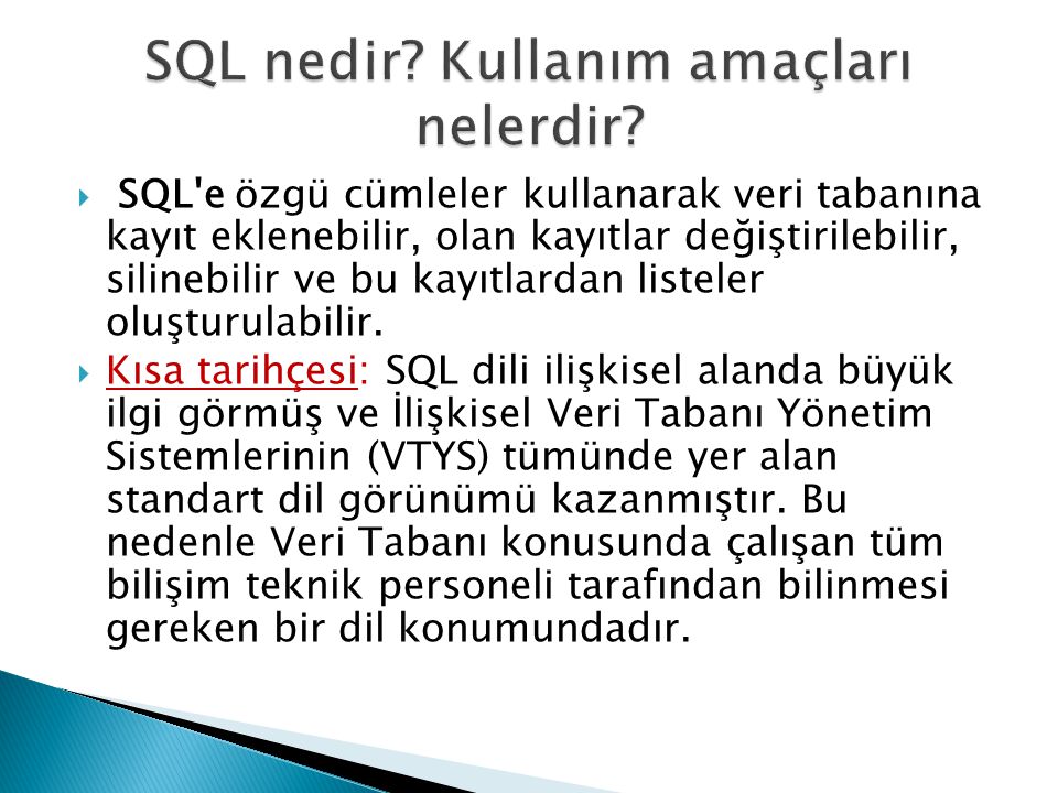 SQL nedir Kullanım amaçları nelerdir