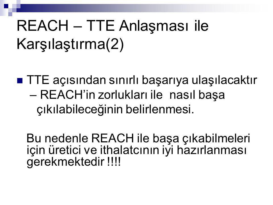 REACH – TTE Anlaşması ile Karşılaştırma(2)