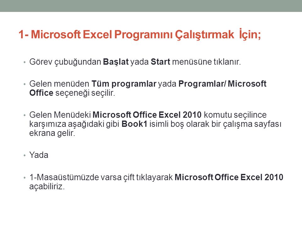 1- Microsoft Excel Programını Çalıştırmak İçin;
