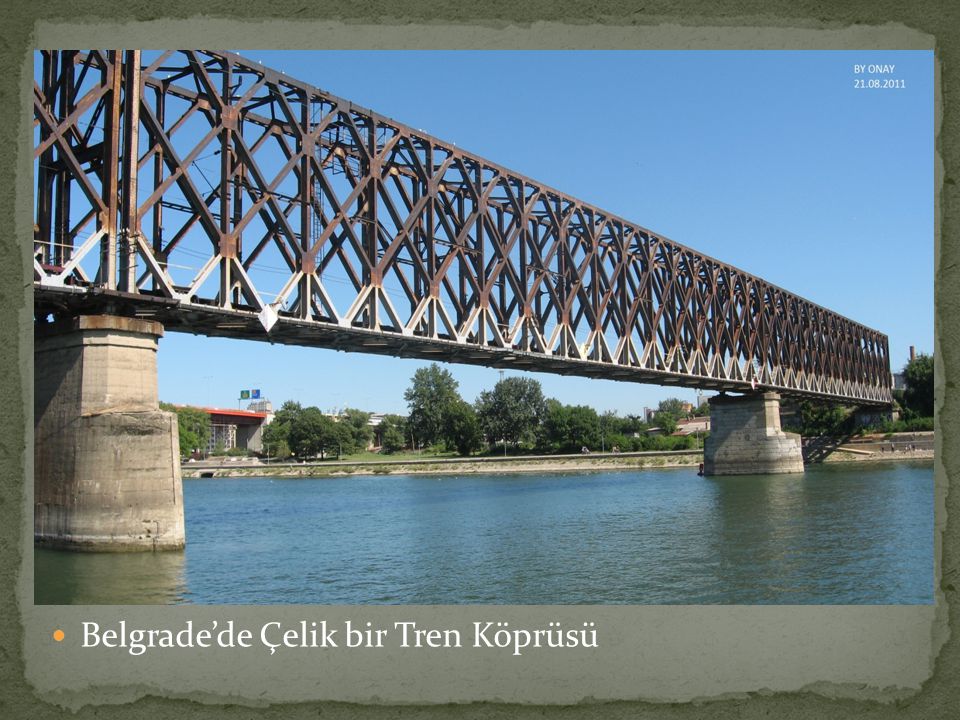 Belgrade’de Çelik bir Tren Köprüsü