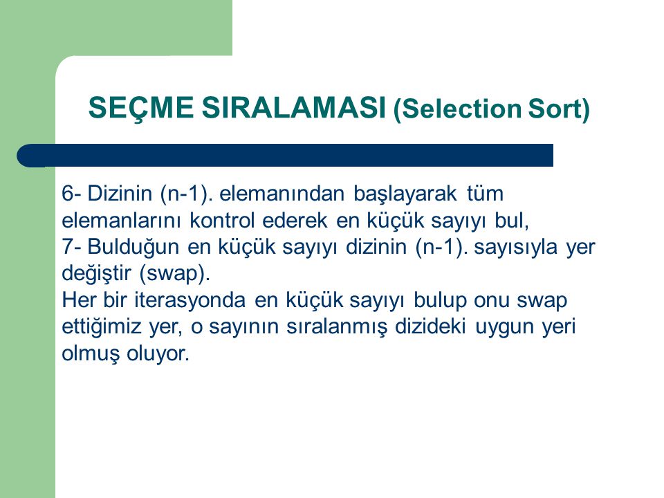 SEÇME SIRALAMASI (Selection Sort)