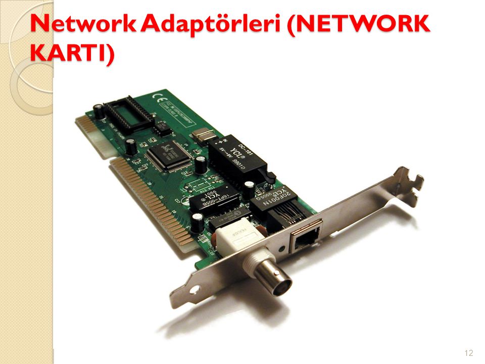 Network Adaptörleri (NETWORK KARTI)
