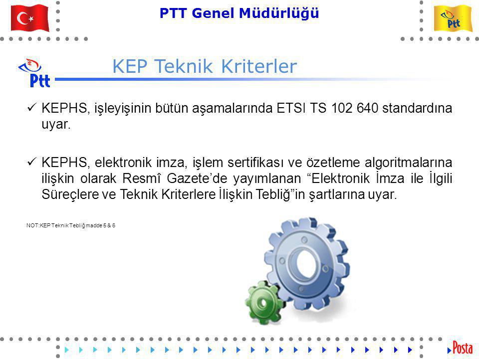 KEP Teknik Kriterler KEPHS, işleyişinin bütün aşamalarında ETSI TS standardına uyar.