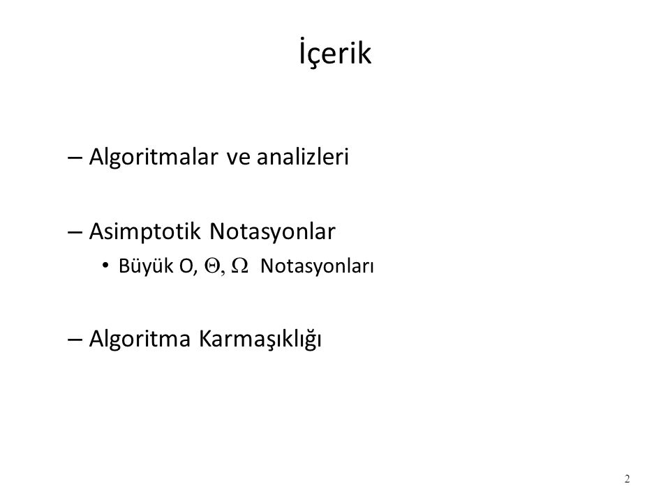 İçerik Algoritmalar ve analizleri Asimptotik Notasyonlar
