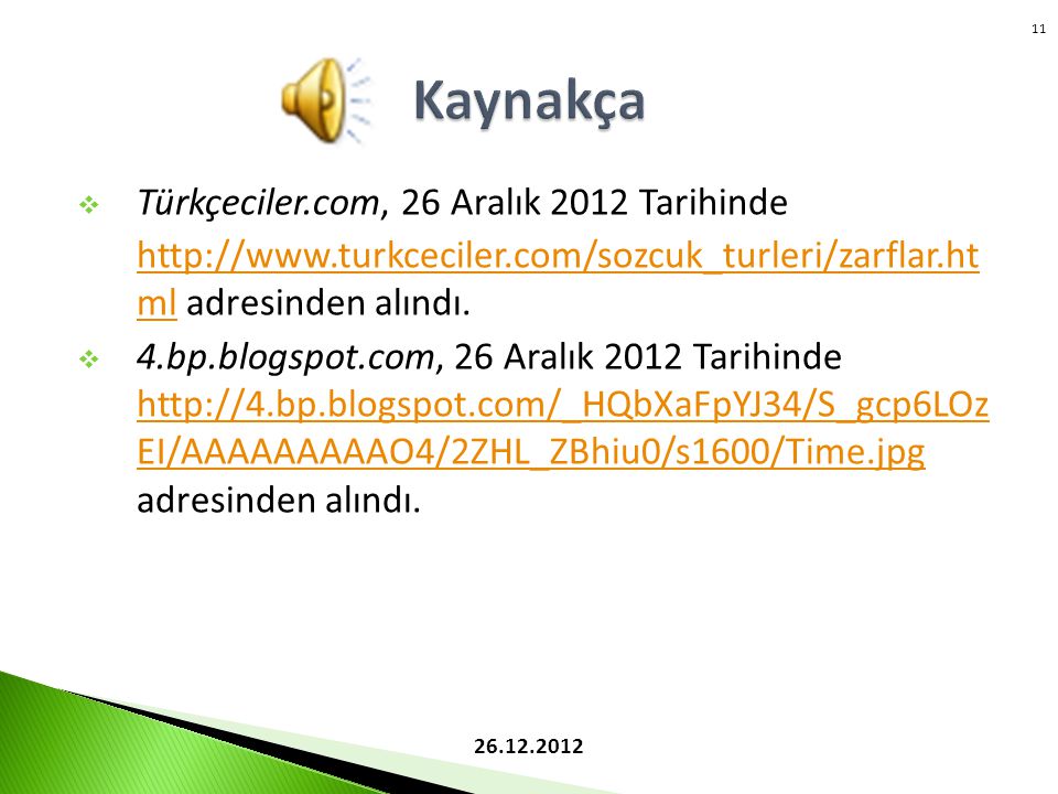 Kaynakça Türkçeciler.com, 26 Aralık 2012 Tarihinde