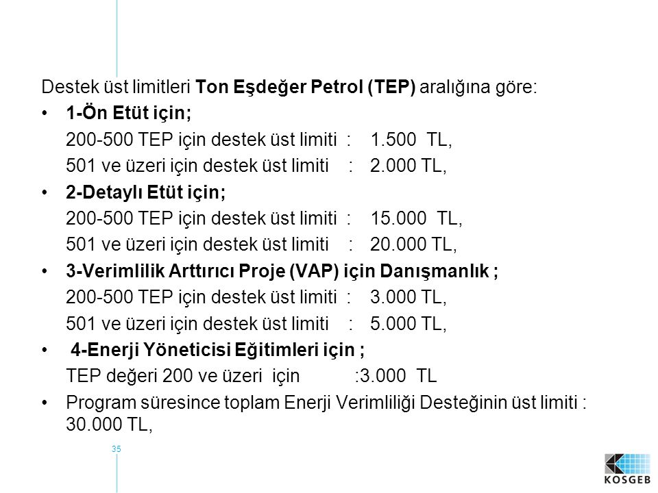 Destek üst limitleri Ton Eşdeğer Petrol (TEP) aralığına göre: