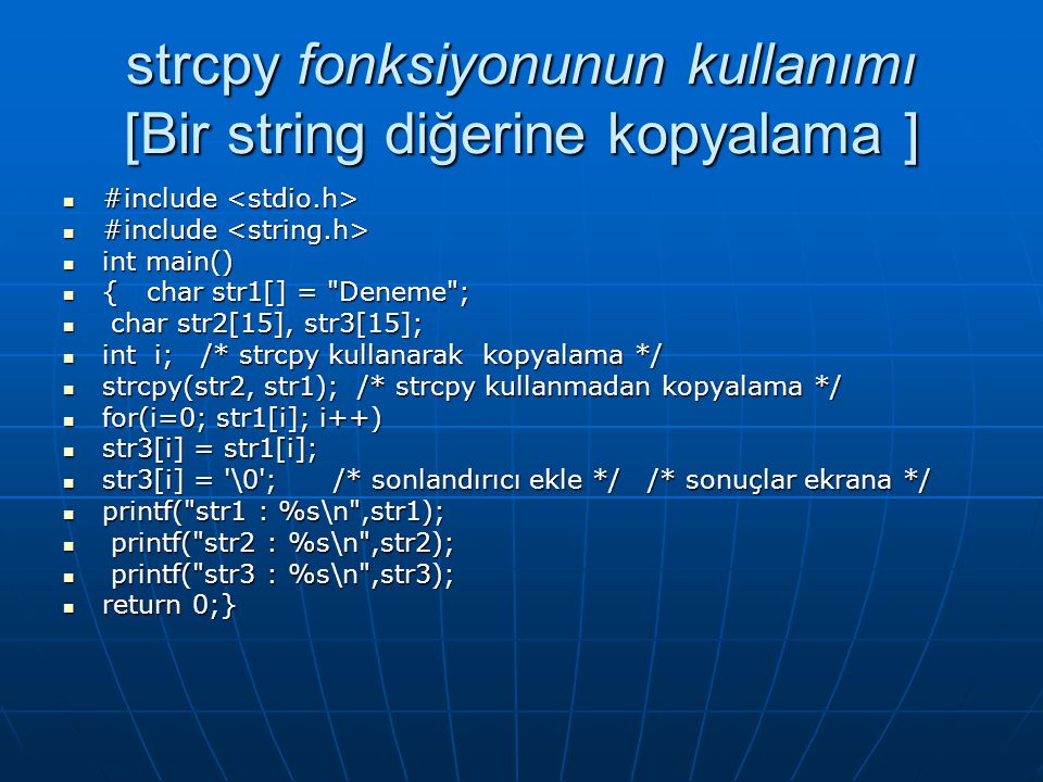 strcpy fonksiyonunun kullanımı [Bir string diğerine kopyalama ]