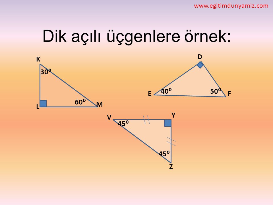 Dik açılı üçgenlere örnek: