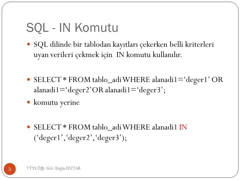 SQL - IN Komutu SQL dilinde bir tablodan kayıtları çekerken belli kriterleri uyan verileri çekmek için IN komutu kullanılır.