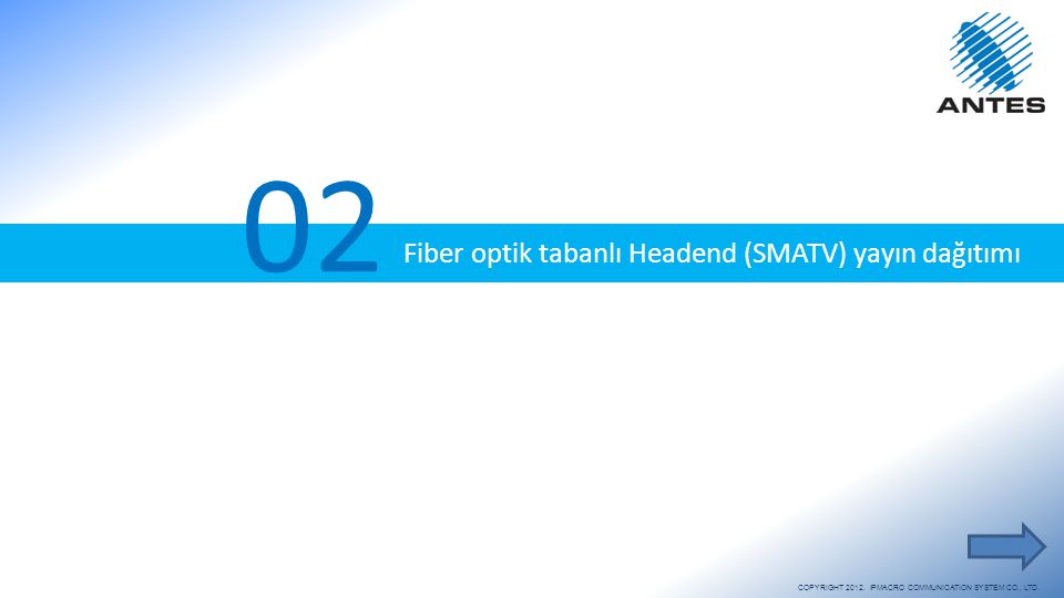 02 Fiber optik tabanlı Headend (SMATV) yayın dağıtımı