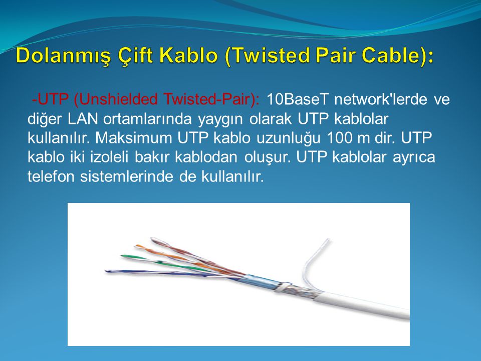 Dolanmış Çift Kablo (Twisted Pair Cable):