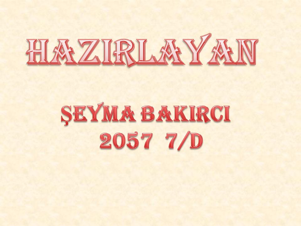 HaZIRLAYAN ŞEYMA BAKIRCI /D