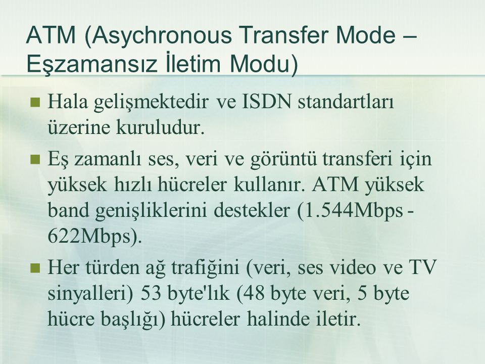 ATM (Asychronous Transfer Mode – Eşzamansız İletim Modu)
