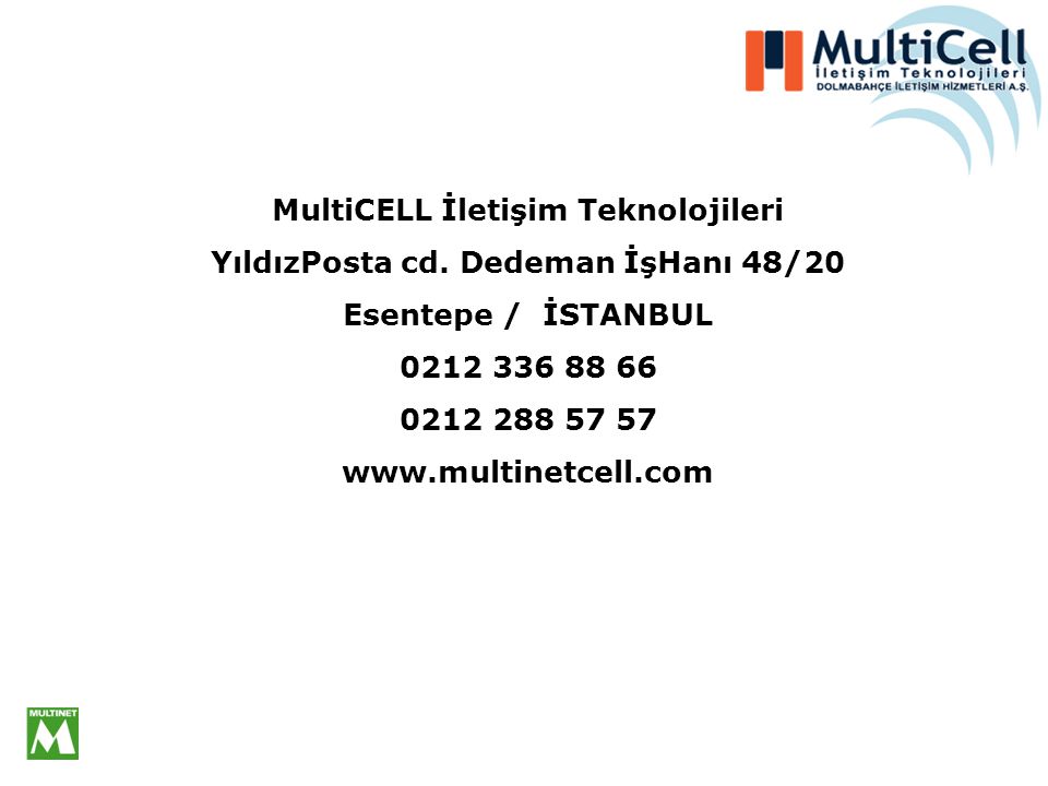 MultiCELL İletişim Teknolojileri YıldızPosta cd. Dedeman İşHanı 48/20