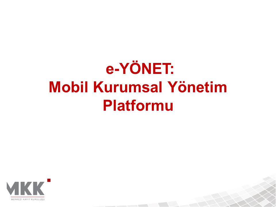 e-YÖNET: Mobil Kurumsal Yönetim Platformu